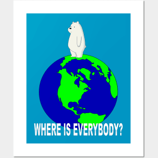 Where is everybody? Posters and Art